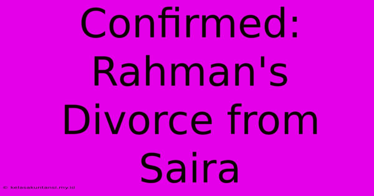 Confirmed: Rahman's Divorce From Saira