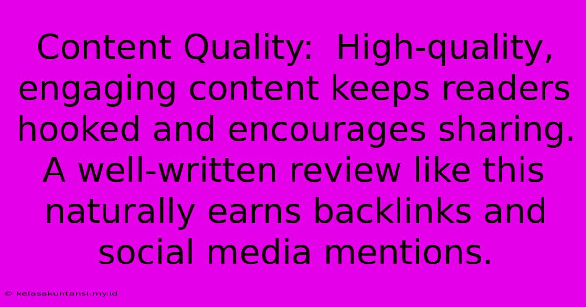 Content Quality:  High-quality, Engaging Content Keeps Readers Hooked And Encourages Sharing.  A Well-written Review Like This Naturally Earns Backlinks And Social Media Mentions.