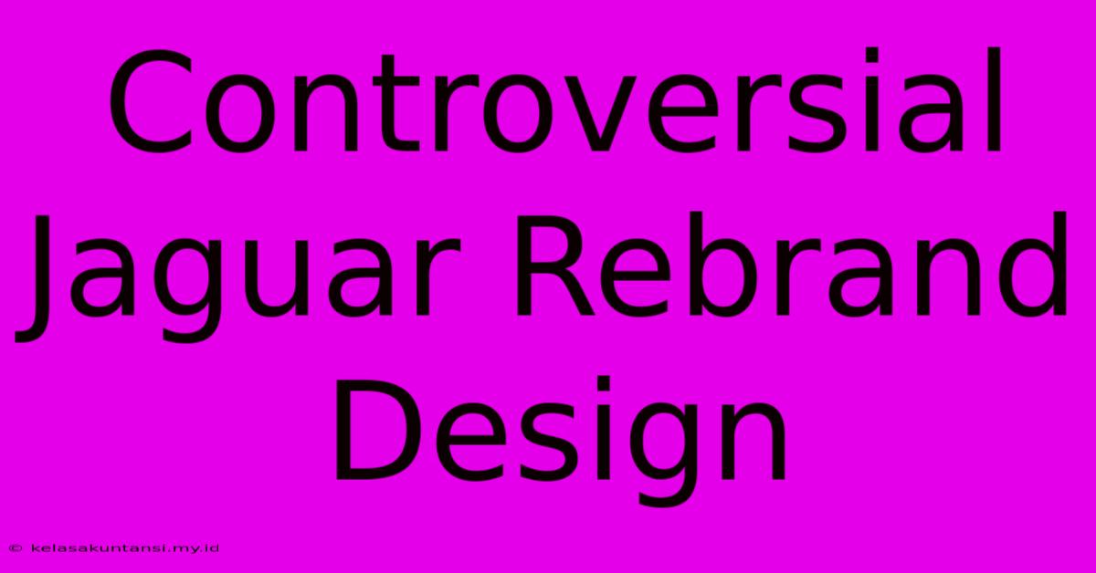 Controversial Jaguar Rebrand Design