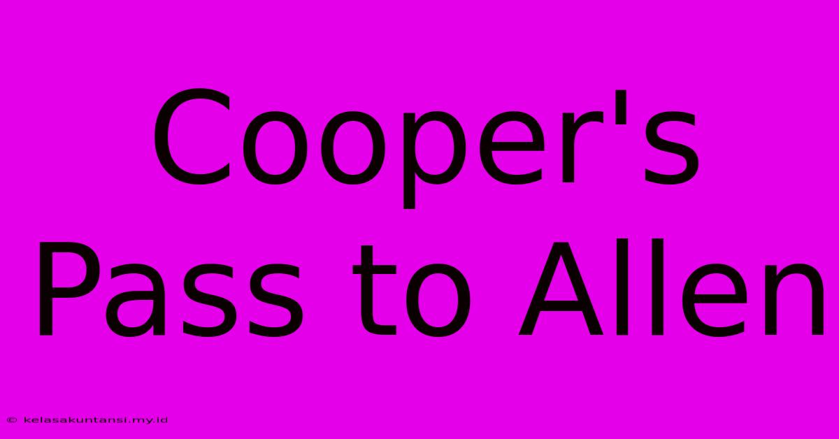 Cooper's Pass To Allen