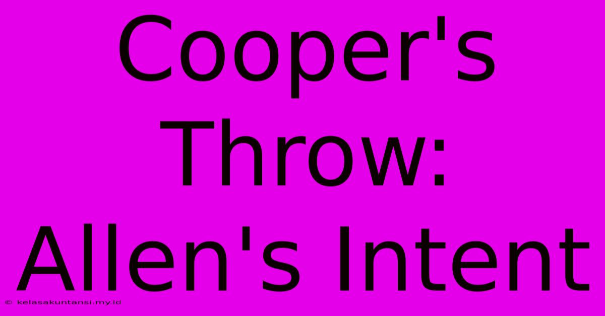 Cooper's Throw: Allen's Intent