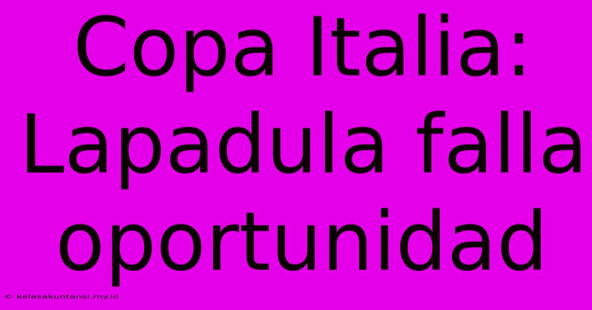 Copa Italia: Lapadula Falla Oportunidad