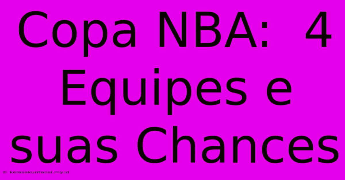 Copa NBA:  4 Equipes E Suas Chances