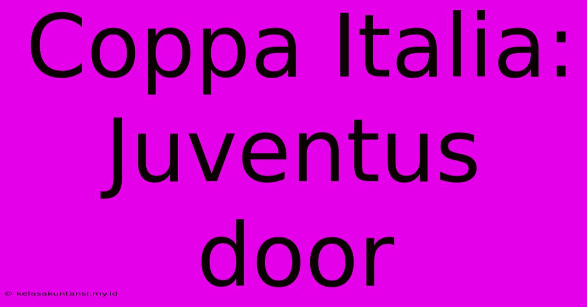 Coppa Italia: Juventus Door