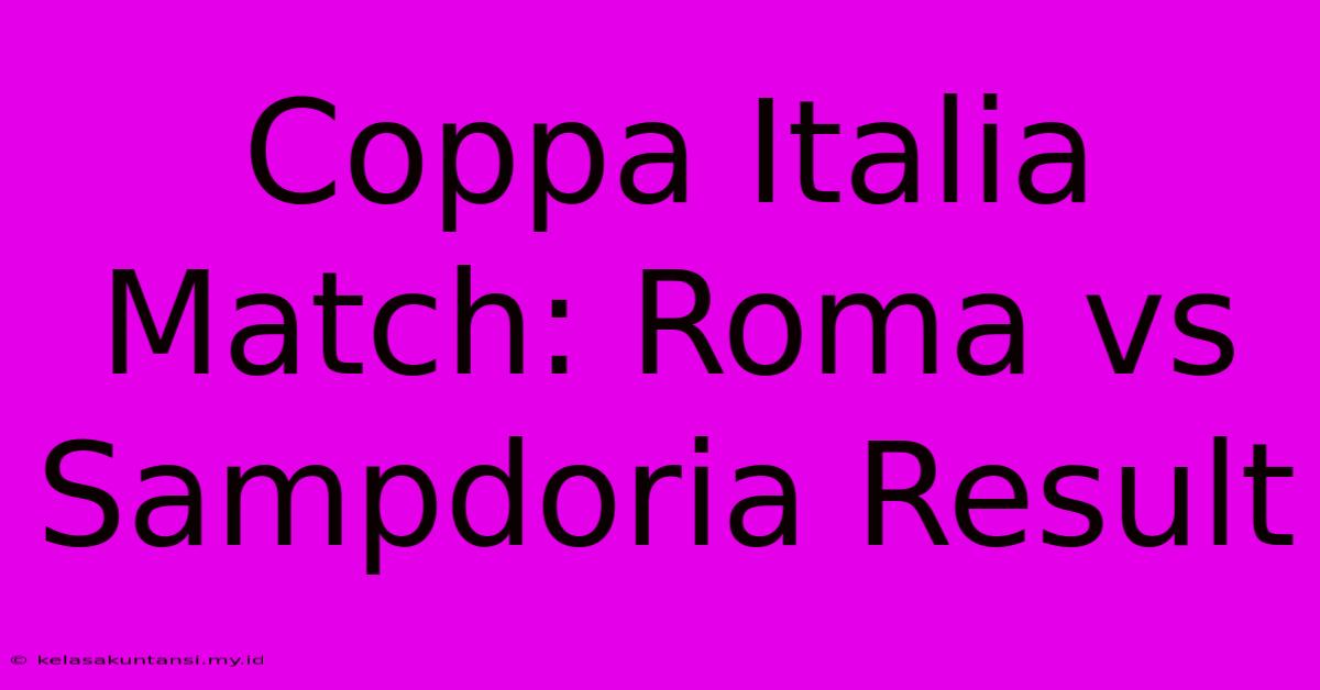 Coppa Italia Match: Roma Vs Sampdoria Result