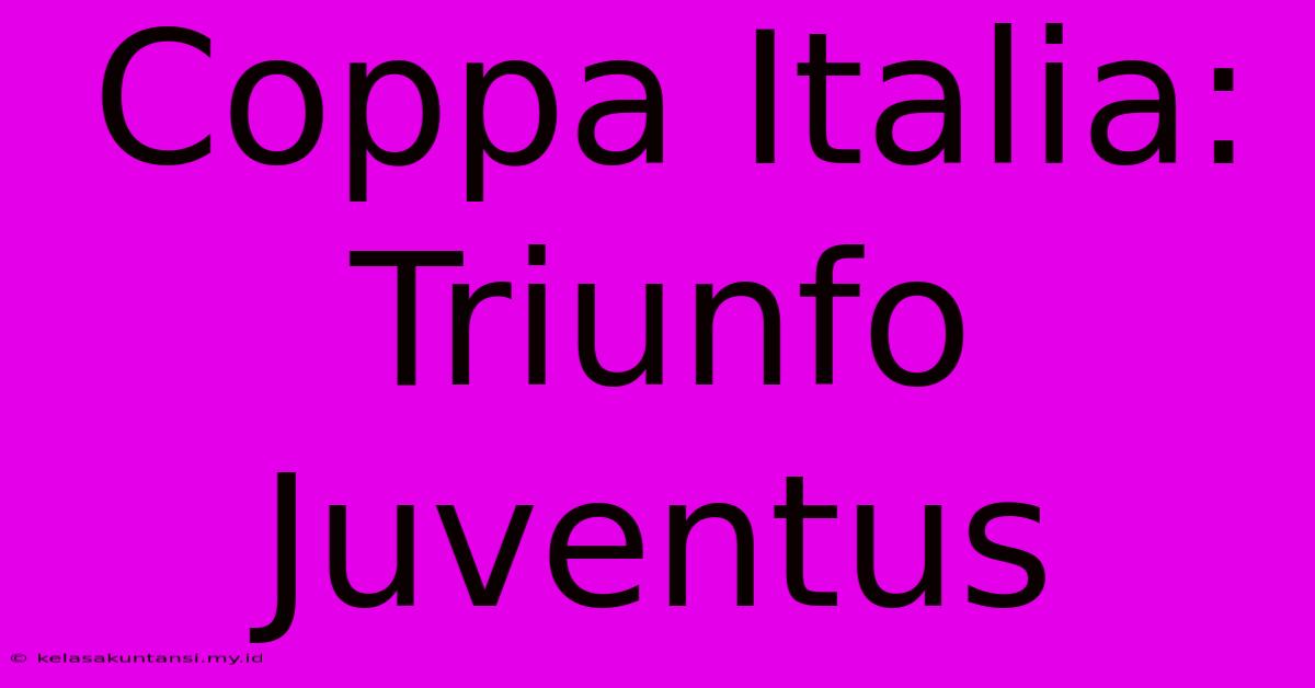 Coppa Italia: Triunfo Juventus