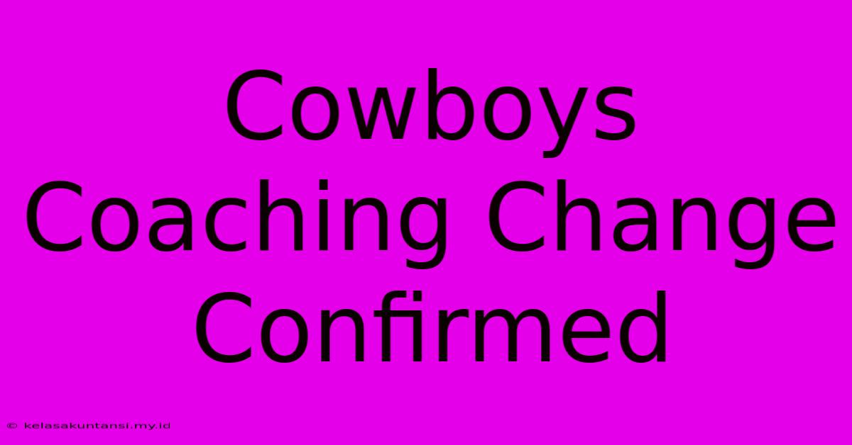 Cowboys Coaching Change Confirmed