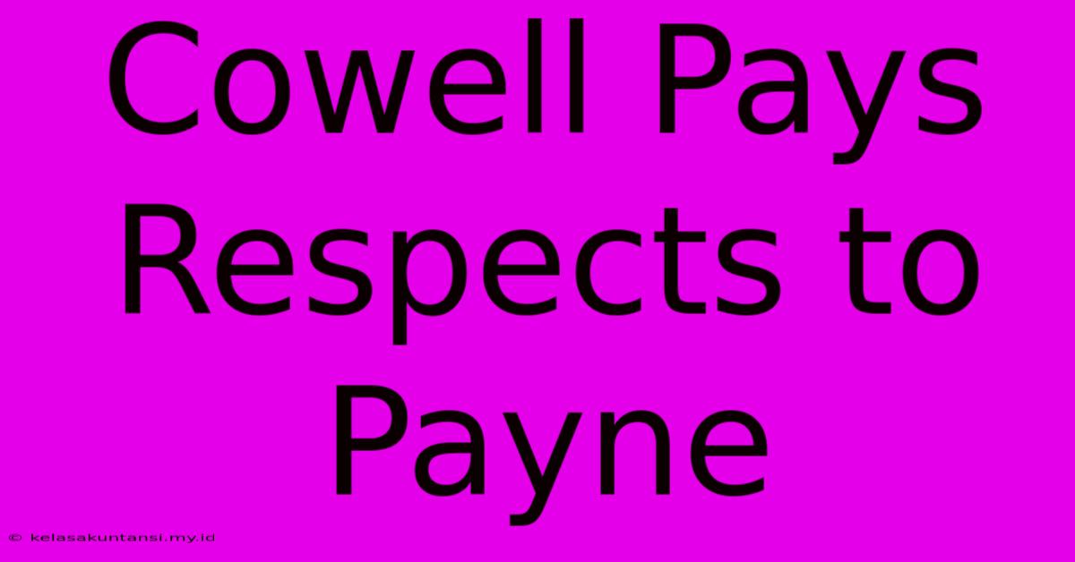 Cowell Pays Respects To Payne