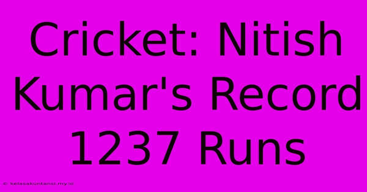 Cricket: Nitish Kumar's Record 1237 Runs