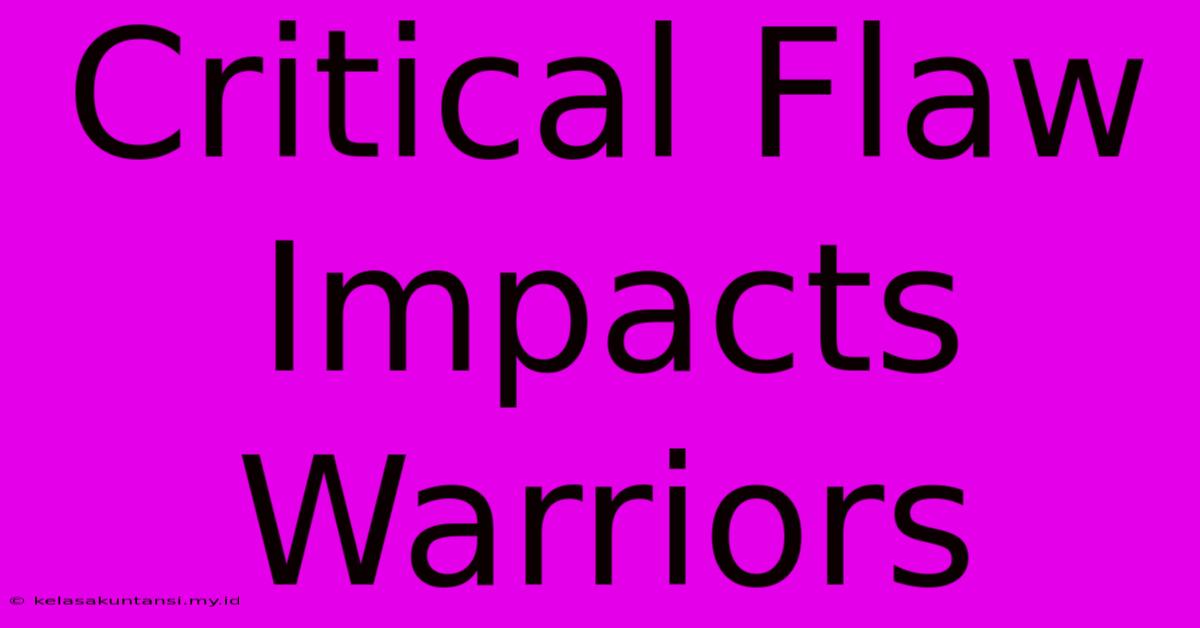 Critical Flaw Impacts Warriors