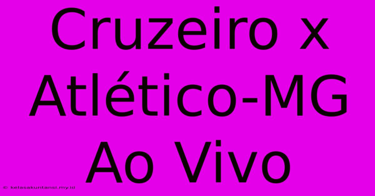 Cruzeiro X Atlético-MG Ao Vivo