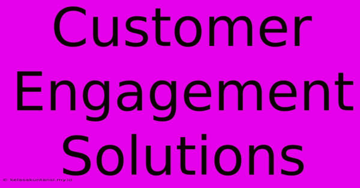 Customer Engagement Solutions