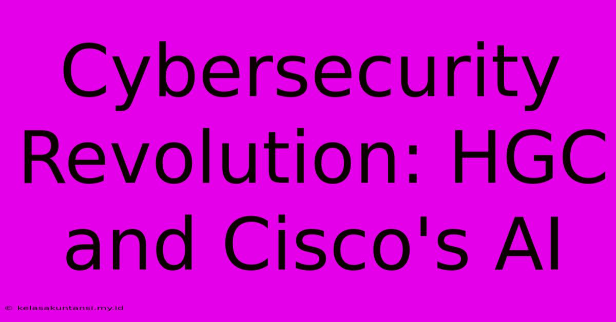 Cybersecurity Revolution: HGC And Cisco's AI