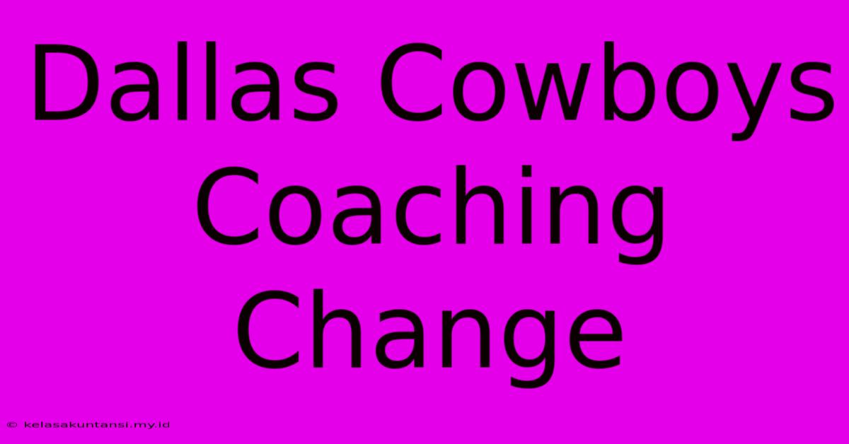 Dallas Cowboys Coaching Change