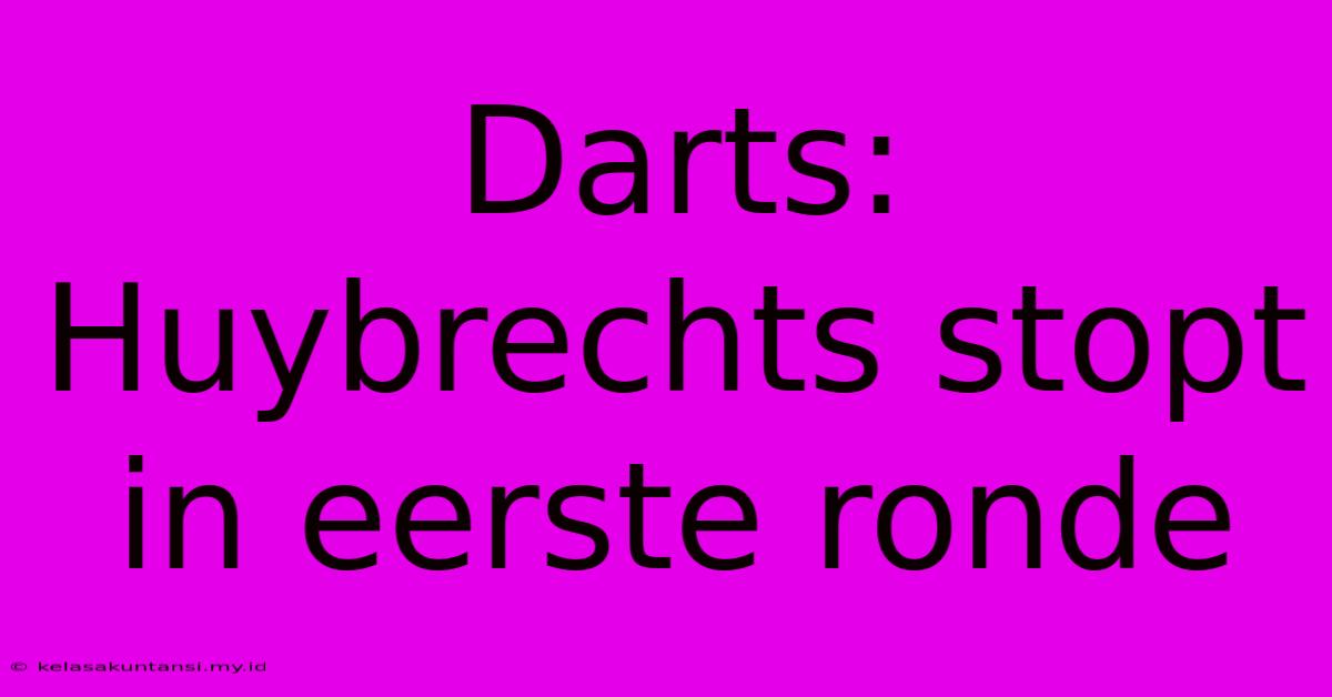 Darts: Huybrechts Stopt In Eerste Ronde