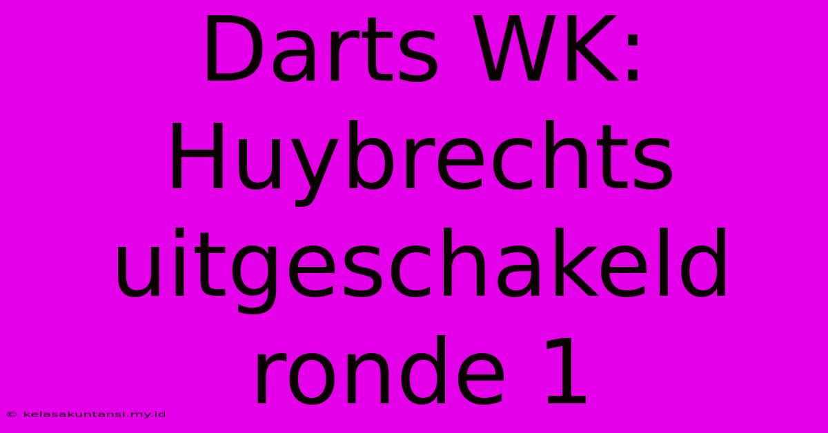 Darts WK: Huybrechts Uitgeschakeld Ronde 1