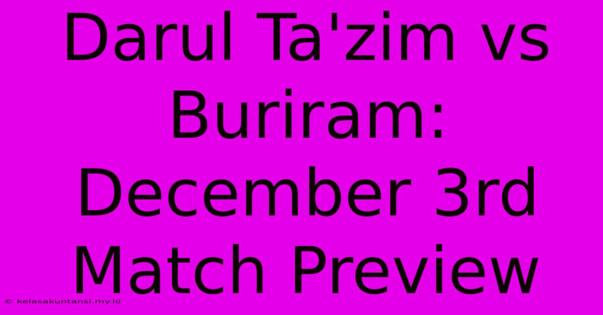 Darul Ta'zim Vs Buriram: December 3rd Match Preview