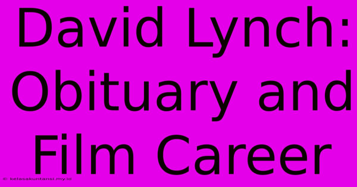 David Lynch: Obituary And Film Career