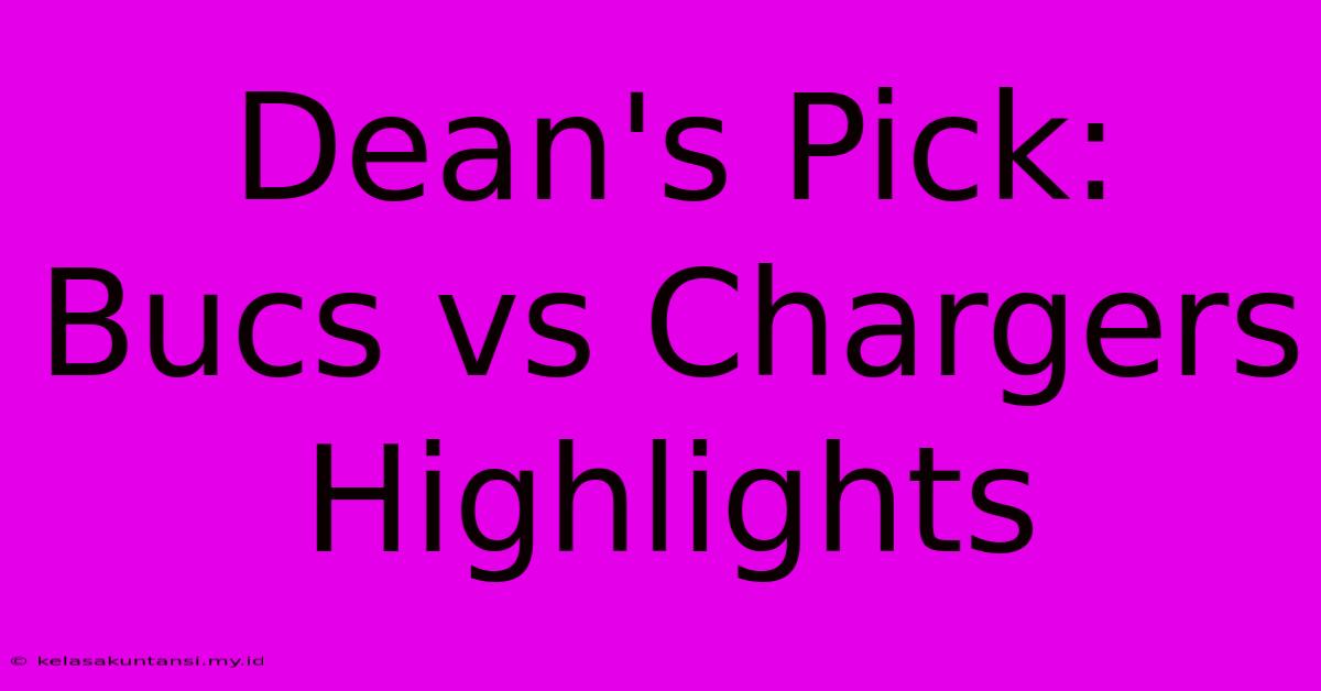 Dean's Pick: Bucs Vs Chargers Highlights