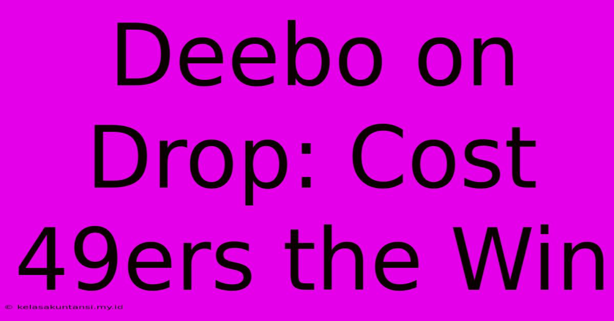 Deebo On Drop: Cost 49ers The Win