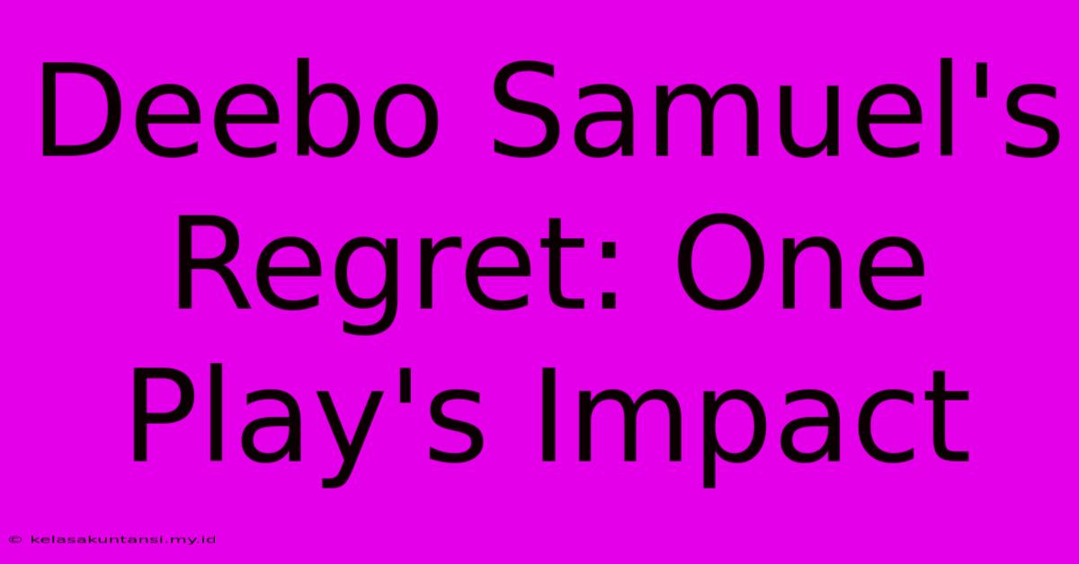 Deebo Samuel's Regret: One Play's Impact