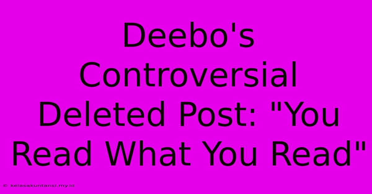 Deebo's Controversial Deleted Post: 