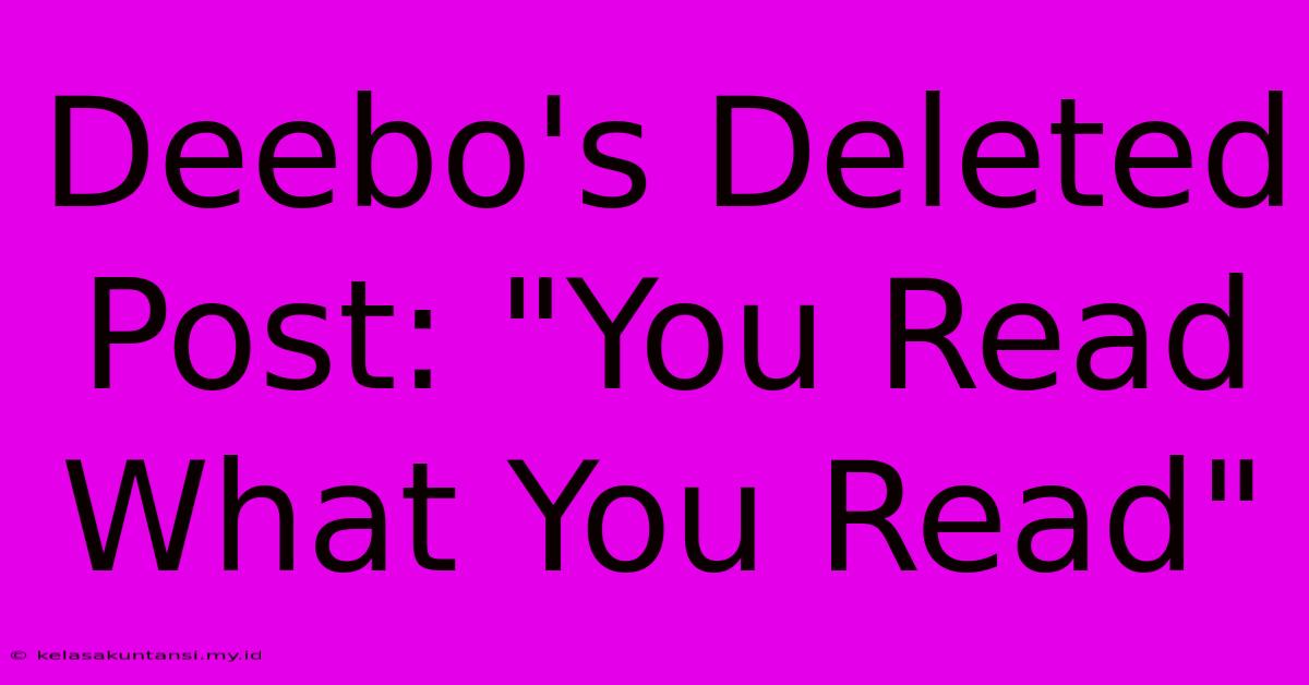 Deebo's Deleted Post: 