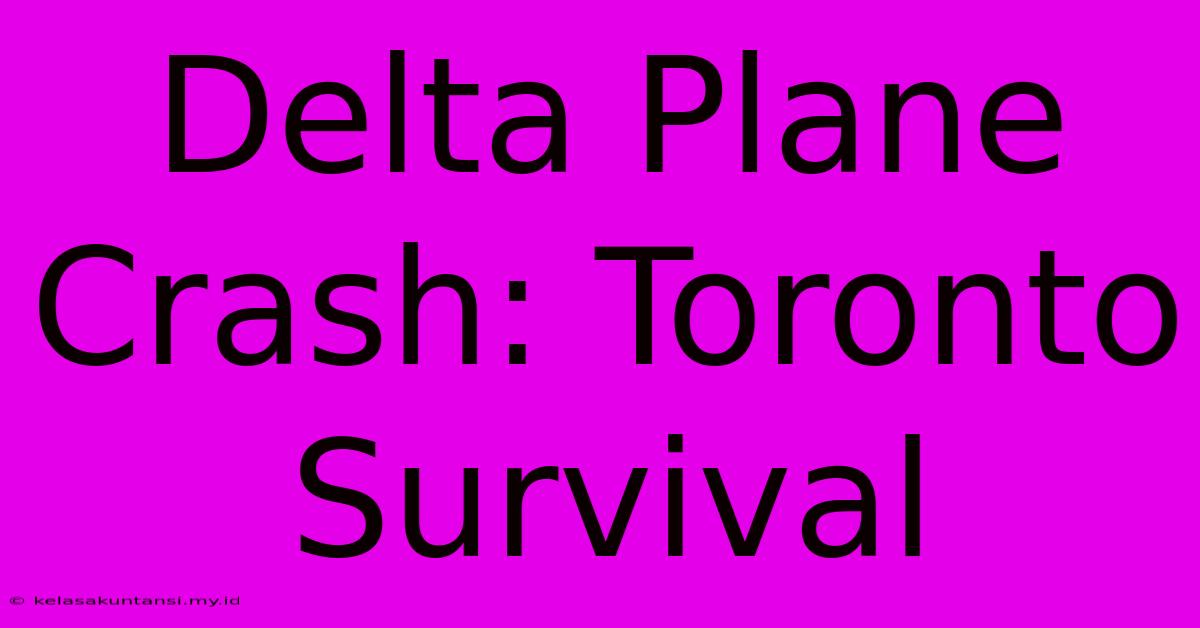 Delta Plane Crash: Toronto Survival