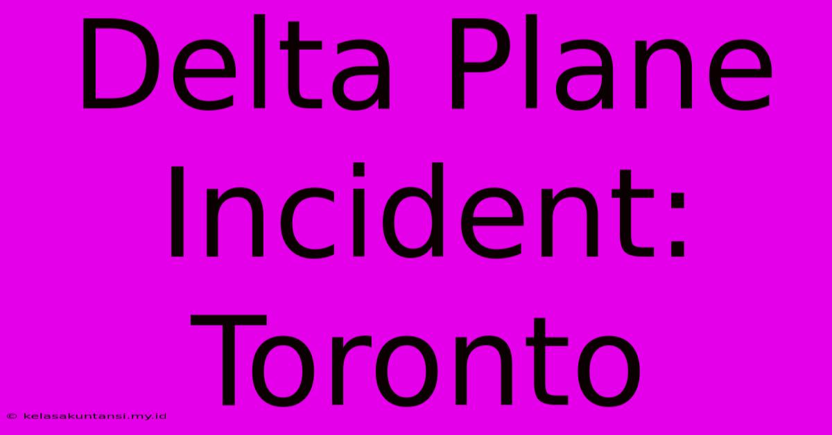 Delta Plane Incident: Toronto