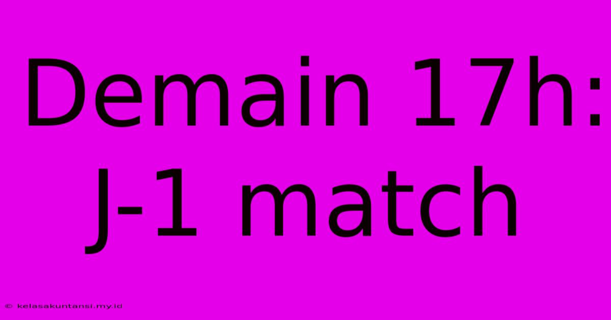 Demain 17h: J-1 Match