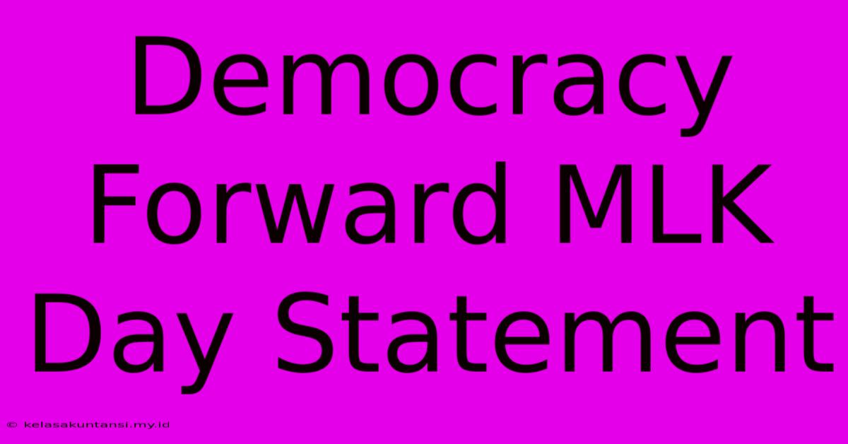 Democracy Forward MLK Day Statement