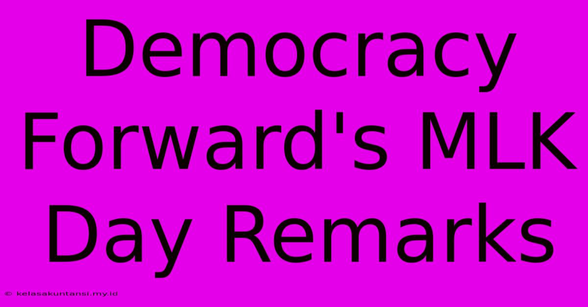 Democracy Forward's MLK Day Remarks