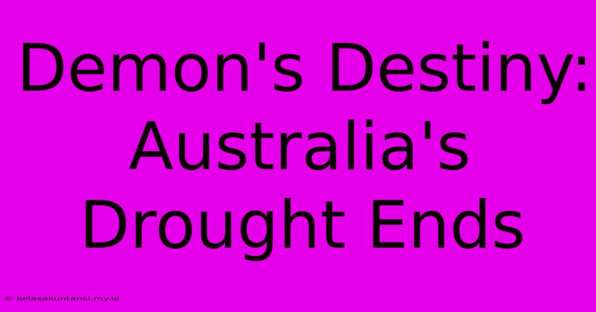 Demon's Destiny: Australia's Drought Ends