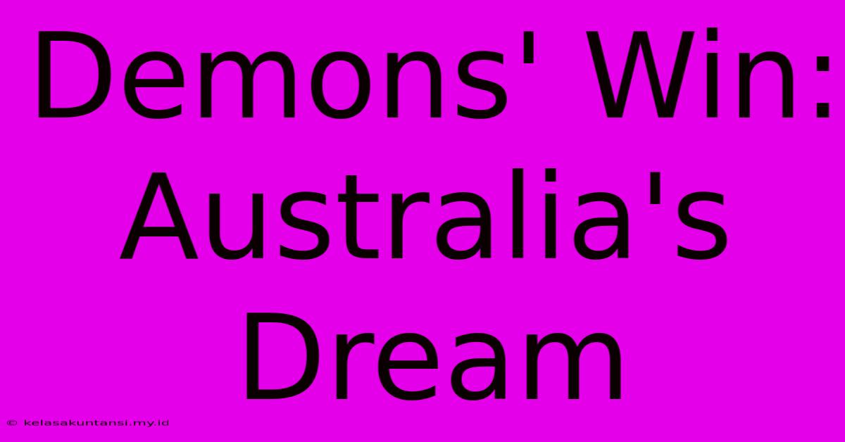 Demons' Win: Australia's Dream