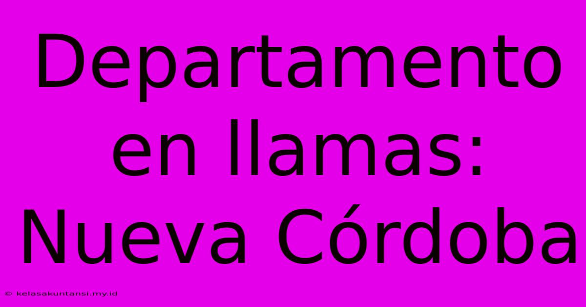 Departamento En Llamas: Nueva Córdoba