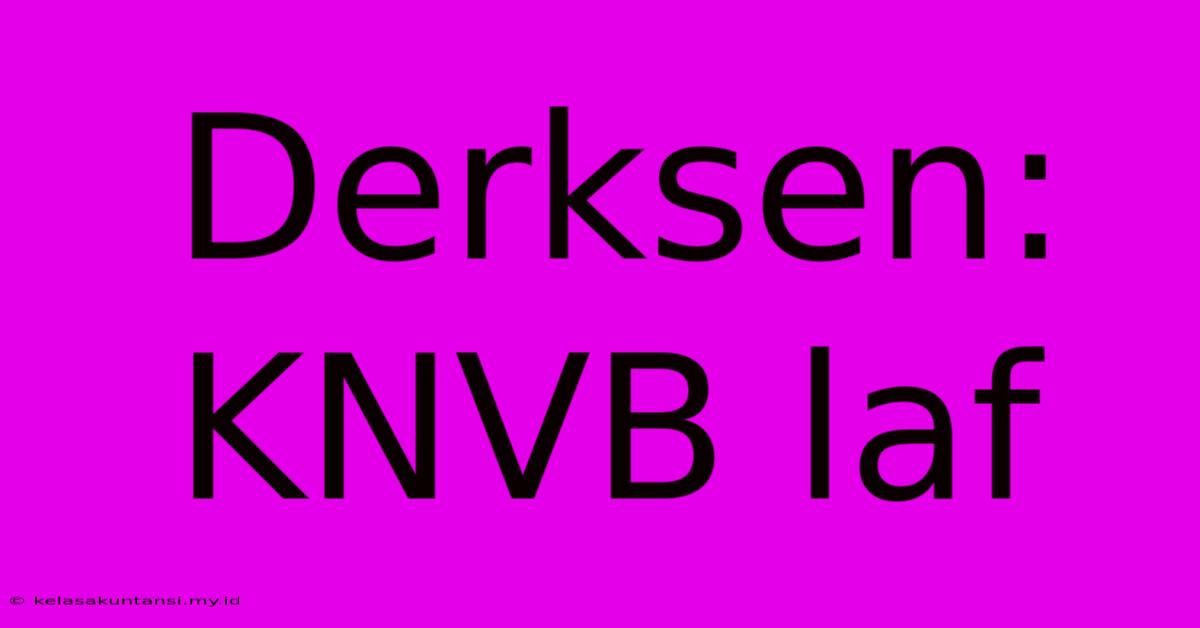 Derksen: KNVB Laf