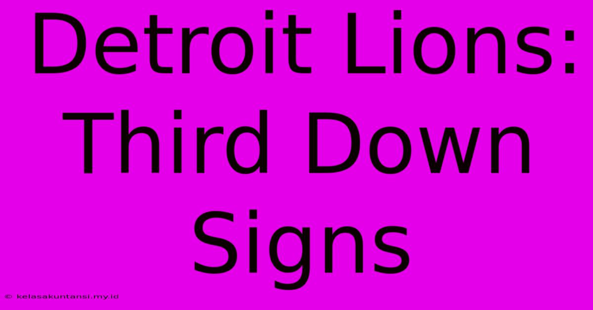 Detroit Lions: Third Down Signs