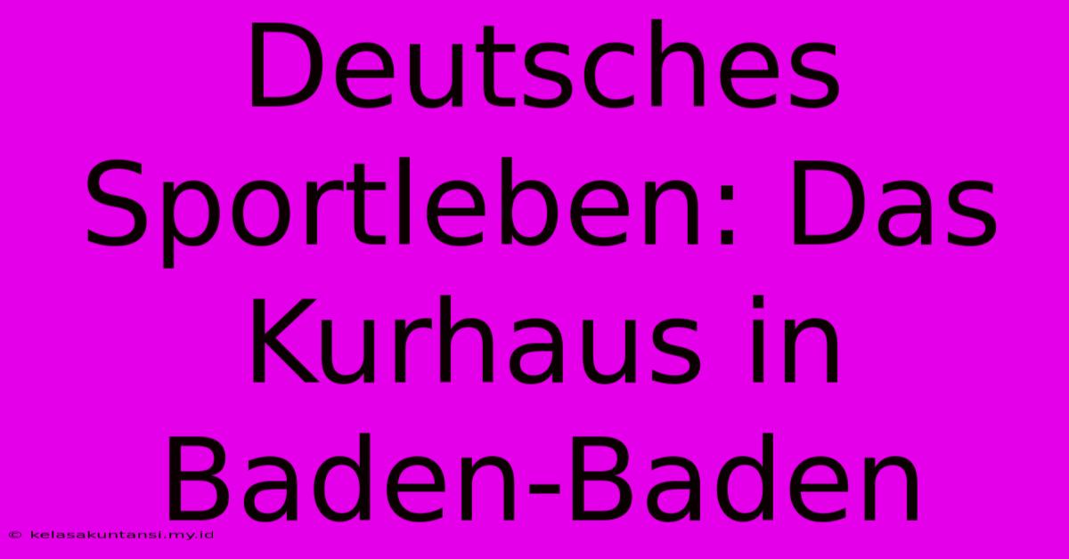 Deutsches Sportleben: Das Kurhaus In Baden-Baden