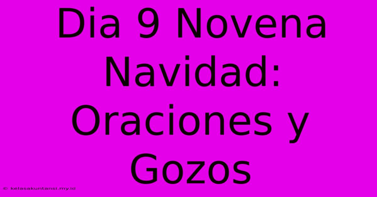 Dia 9 Novena Navidad: Oraciones Y Gozos