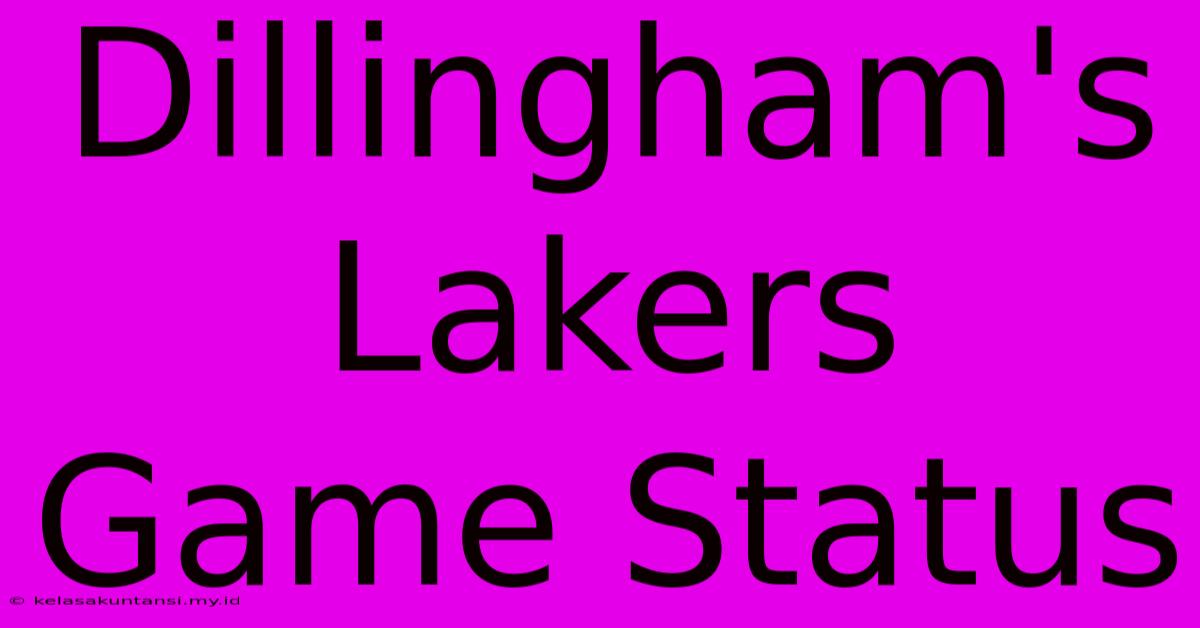 Dillingham's Lakers Game Status