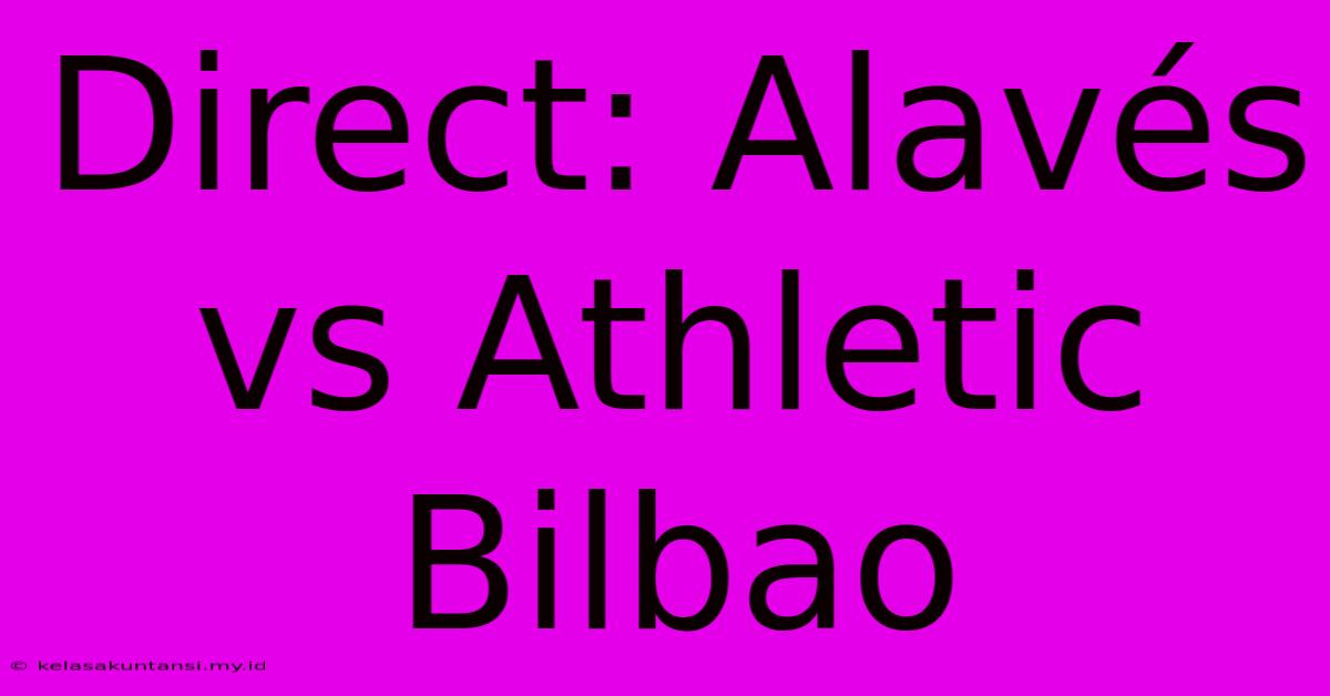 Direct: Alavés Vs Athletic Bilbao