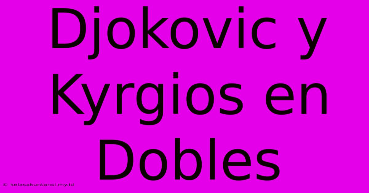 Djokovic Y Kyrgios En Dobles