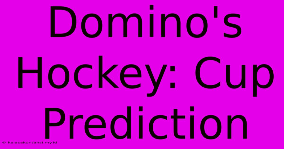 Domino's Hockey: Cup Prediction