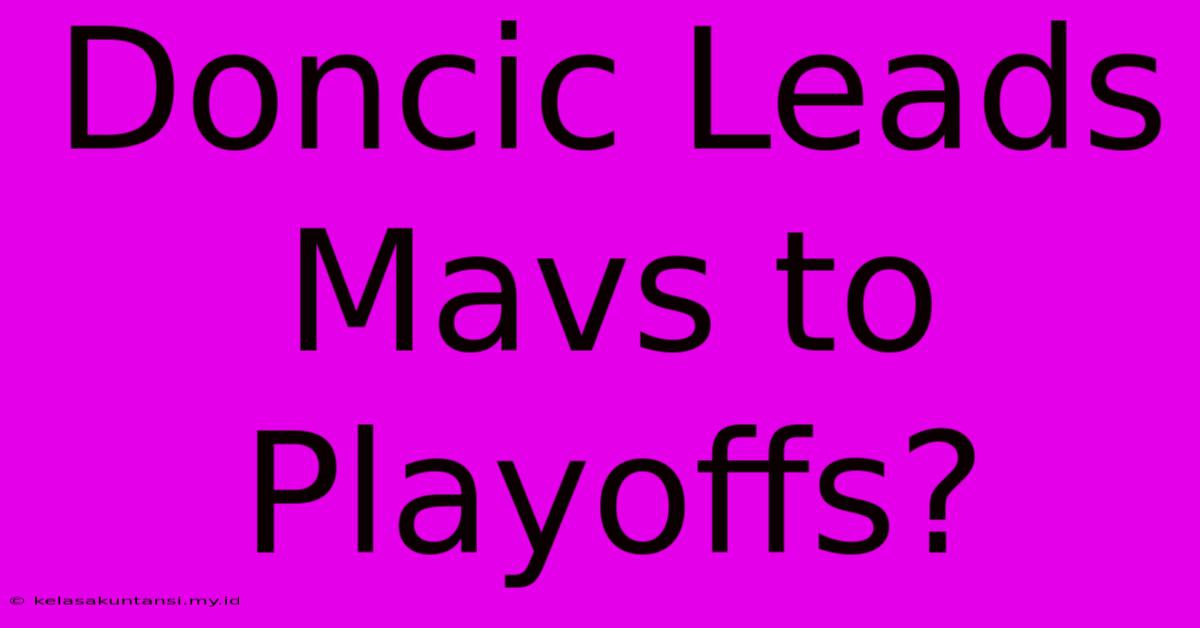 Doncic Leads Mavs To Playoffs?