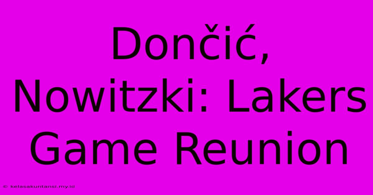 Dončić, Nowitzki: Lakers Game Reunion