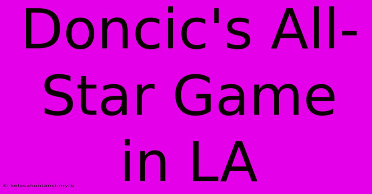 Doncic's All-Star Game In LA