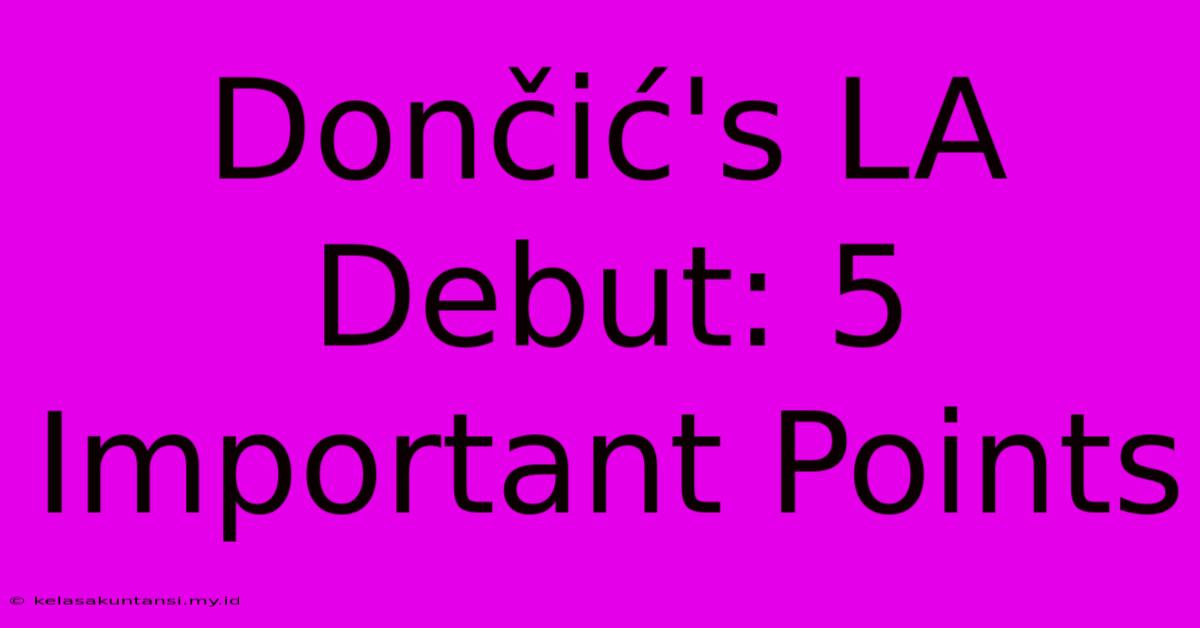 Dončić's LA Debut: 5 Important Points