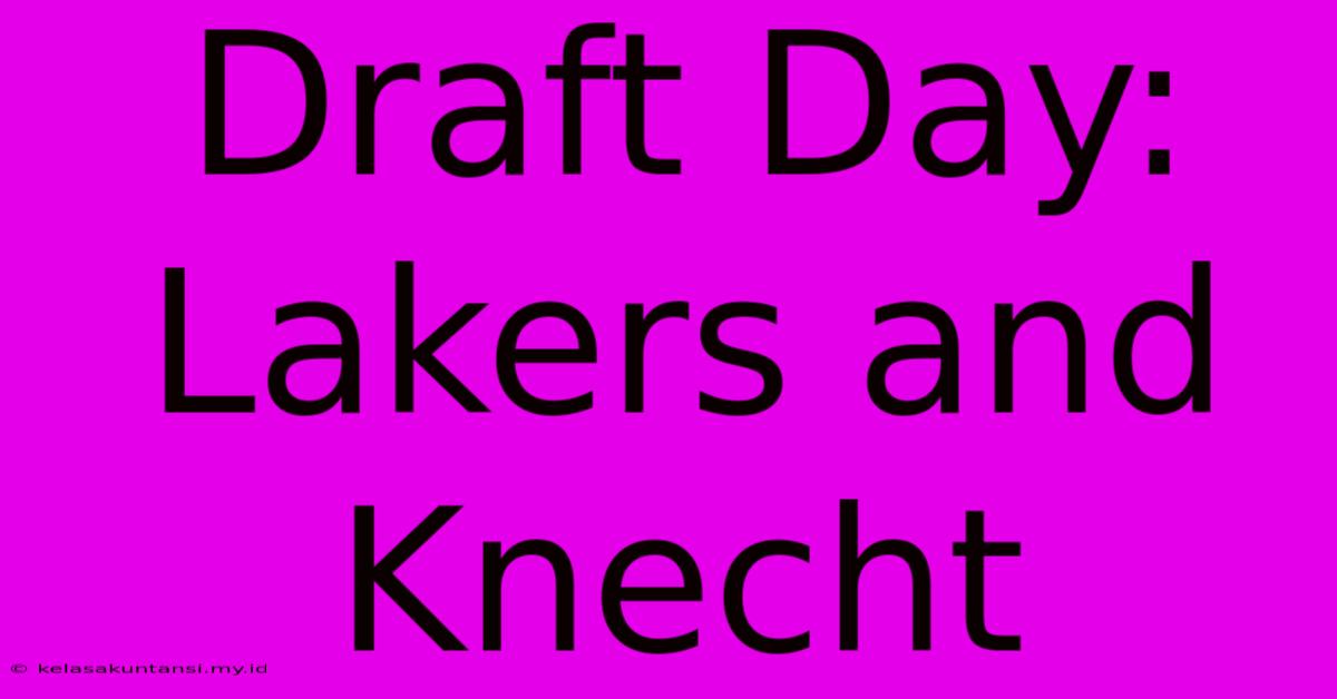 Draft Day: Lakers And Knecht