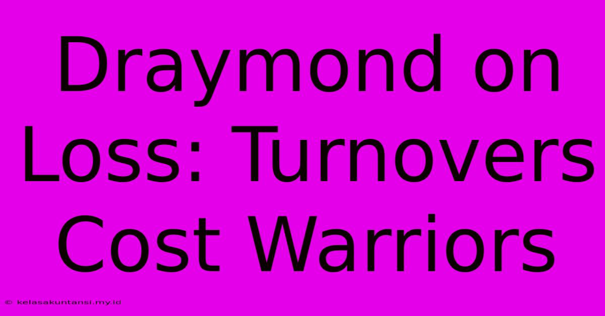 Draymond On Loss: Turnovers Cost Warriors