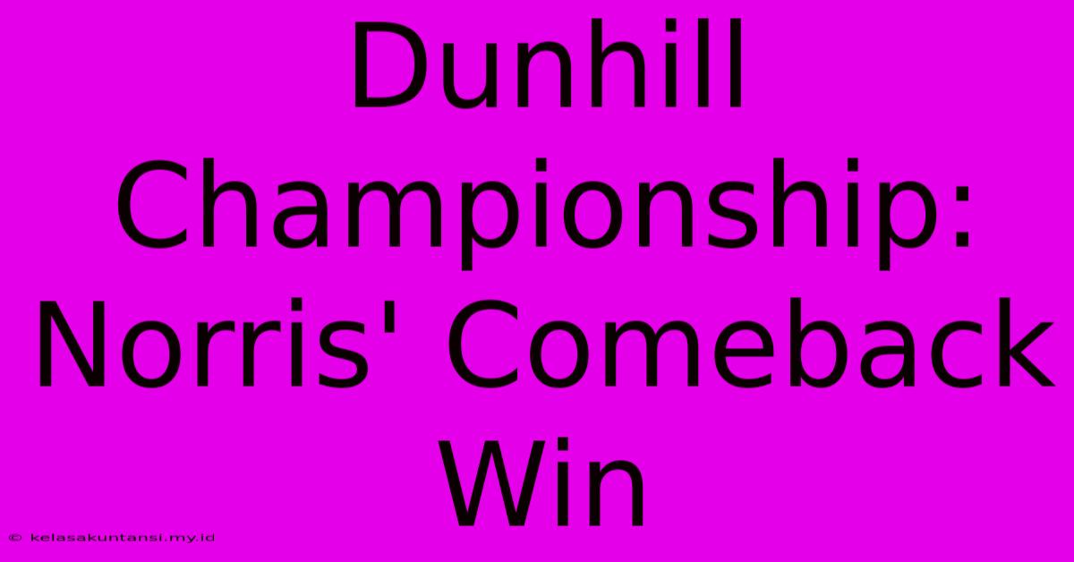 Dunhill Championship: Norris' Comeback Win